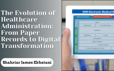 Blog 5 The Evolution of Healthcare Administration: From Paper Records to Digital Transformation